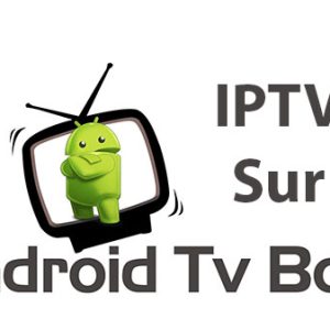 Meilleures applications IPTV pour Android